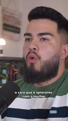 Homem ignorante com a mulher.. 