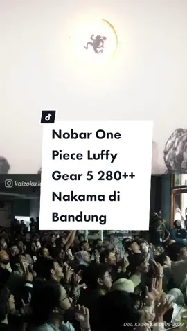@nopb16 Nobar One Piece 1071 Luffy gear 5, dihadiri 280++ Nakama Bandung #luffygear5 #nobaronepiece #onepiece 