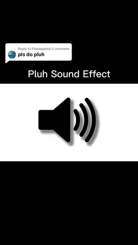 Replying to @Pineappleiyi PLUH Sound effect #fyp #fy #viral #plug #pluh🗣️🗣️🗣️🔥🔥🔥 #tikto #soundeffect 