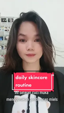 daily skincare routine ala minmiels #fypシ゚viral #fypシ ##miels #kulitsehatdenganmiels #sehatkankulitlebihpercayadiri #jerawat 
