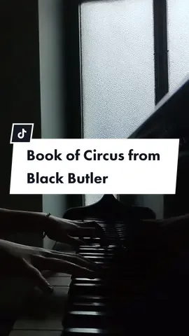Відповідь користувачу @_shrek.k_  yeah since almost a month I finally did it, srry for making you wait for it so long #bookofcircus #bookofcircusblackbutler #blackbutler #blackbutlerbookofcircus #piano #pianocover #music #pianotok #pianomusic #fyp #fypシ #viral #foryoupage #рек 