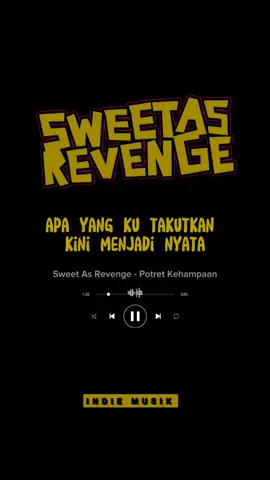 #indiemusik #sweetasrevenge #potretkehampaan 