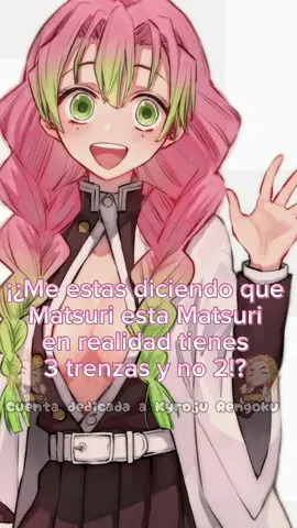 ¿Mitsuri tiene 3 trenzas y no 2? [𝐂𝐮𝐞𝐧𝐭𝐚 𝐝𝐞𝐝𝐢𝐜𝐚𝐝𝐚 𝐚 𝐊𝐲𝐫𝐨𝐣𝐮 𝐑𝐞𝐧𝐠𝐨𝐤𝐮] #rengoku #mitsurikanroji 