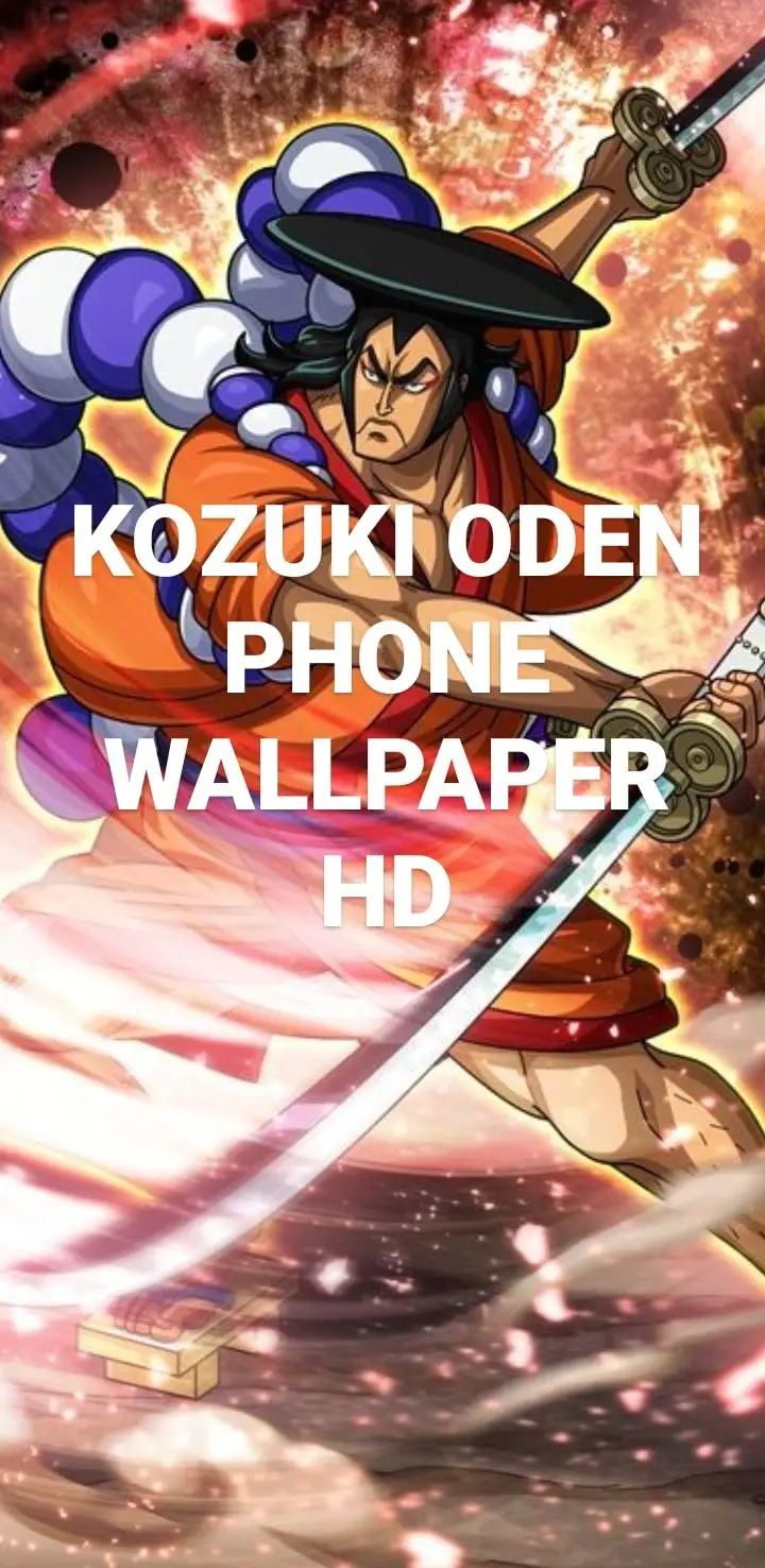 KOZUKI ODEN 🍢 ⚔️ *request next character* #fyp #fypシ #fypシ゚viral #foryou #foryoupage #anime #onepiece #kozukioden #oden #wallpaper #supermaxwallpaper 