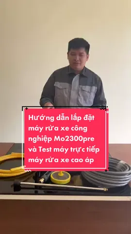 Hướng dẫn lắp đặt máy rửa xe công nghiệp Mo2300pre và Test máy trực tiếp máy rửa xe cao áp #xuhuong #mayruaxecaoap #mayruaxe #mayruaxecongnghiep #mayruaxegiadinh #xuhuongtiktok #tiktok 