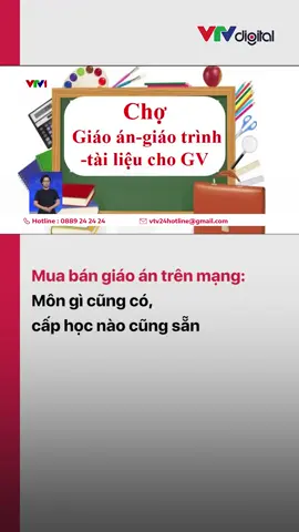 Giáo án hay thiết kế bài giảng của giáo viên được rao bán rất nhiều trên mạng xã hội. Những tài liệu mang dấu ấn cá nhân của các thầy cô giáo lại dễ dàng mua bán công khai #vtv24 #vtvdigital #tiktoknews #giaoan 
