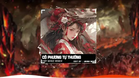 Cô Phương Tự Thưởng - Việt Mino Remix #xuhuong2023 #fyp #nhachaymoingay #minhbeatmusic #fpy #cophuongtuthuong #vietmino #nonstopvn 
