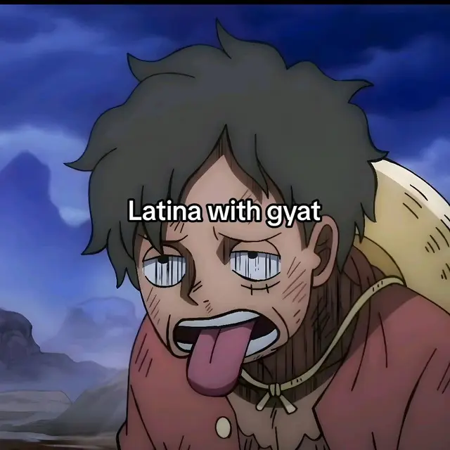 GYYATTT#luffy#rizz#anime#onepiece#latinagyat#asiangyat#snowbunnygyat#homiesgyat#gyat#fyp#viral#foryoupage#richyeditz#meme 