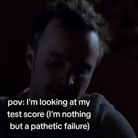 every tests the same #jessepinkman #breakingbad #sad #test #school #score #pov #fypシ゚viral #virall #fail #failure #me #blowthisup 