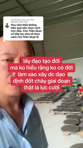Trả lời @Osin Nguyễn Quốc Huy  các bạn đi sai con đường khi mà cố gắng lấy đạo tạo đời trong khi cái gốc của đạo vẫn là đời xây lên, trong triết học cái sai lầm lớn nhất là chấp ngã vào lý thuyết nóng vội đốt cháy giai đoạn mà quên đi rằng thực hành là cái gốc của tu học  @Thần$Quạt 