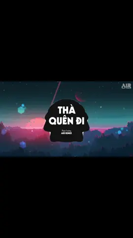 Thà Quên Đi (AIR Remix) - Phạm Trưởng ♫ Vậy Thế Nên Em Còn Gì Muốn Nói Với Anh Hãy Nói Ra Remix #nhachaymoingay#tiktok#theanh28#thinhhanhtiktok#xunghuong#thinhhanh#nhacremix#LearnOnTikTok 