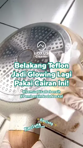Belakang teflon jadi kinclong lagi pake produk ajaib🥰💛  by:megarezakumala #pembersihwc #reviewjujur #yangbarututupnyabisajadiwadah #pembersihnodanackal #loxuscleaner 