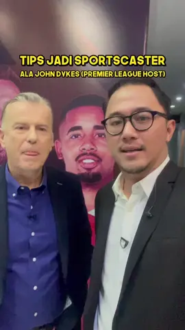 CARA JADI SPORTSCASTER BAGUS, LANGSUNG DARI SALAH SATU YANG PALING BAGUS, ALIAS IDOLA GUE, JOHN DYKES!