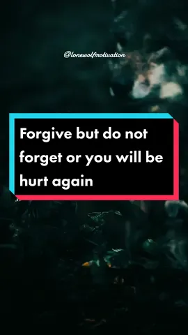 Forgive but do not forget or you will be hurt again.  Follow: Lone wolf motivation for your daily motivational quotes videos.  . . . . . #lifeadvices #peoplemotivation #lonewolfmotivation2 #lonewolfmotivation #yusfai #CapCut #foryou #fypシ゚viral 