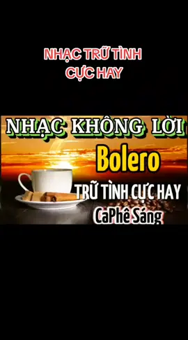 Nhạc Không Lời bolero Trữ tình Cực Hay.CaPhê Sáng Thư Giản Rất tuyệt.