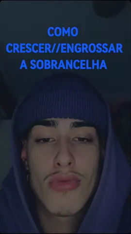 COMO CRESCER E ENGROSSAR A SOBRANCELHA! #aesthetic #sobrancelhas #cuidadomasculino #como