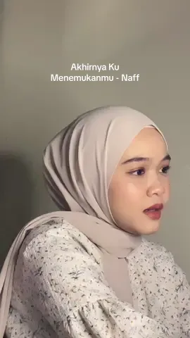 jangan pernah letih mencintaiku🌷 || akhirnya ku menemukanmu - naff #fyp #akhirnyakumenemukanmu 