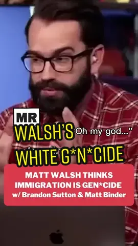 ‘Matt Walsh thinks Immigration is Gen*cide w/ Brandon Sutton and Matt Binder’ @Matt Binder — #majorityreport #emmavigeland #brandonsutton #mattbinder #dailywire #mattwalsh #politicaltiktok #politics #news #uspolitics 
