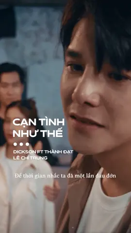 Có những vết thương mà chỉ khi nó đau một lần nữa, bạn mới nhận ra nó chưa từng được chữa lành.. #cantinhnhuthe #dickson #thanhdat  #musicstationnv