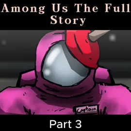 Among Us the Full Story - Part 3 #AmongUs #amongusmeme #amongusanimation #foryou #animation