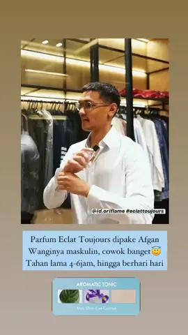 Kedua, ada dr parfum cwok *si ECLAT TONJOUR .. yes this is PARFUM KESUKAANYA babang afgan nih😎🤩*