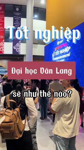 Dự lễ tốt nghiệp tại trường Đại học Văn Lang sẽ như thế nào?  #congratulations  #totnghiepdaihoc  #totnghiepvanlang  #graduation  #ceremony #fyp #xuhuong 
