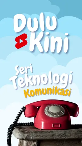 Dulu Kini Teknologi Komunikasi