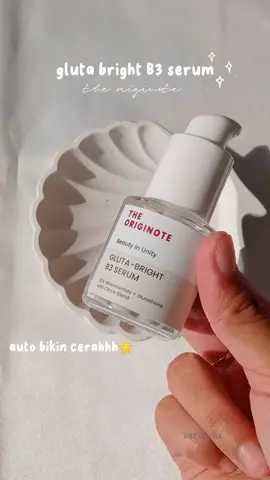 rekomen buat kulit kusam, warna kulit tidak merata coba pakai iniii🌟🌟#serumtheoriginote #glutabrightb3serum #serummencerahkan 
