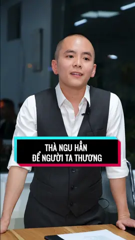 Thà ngu hẳn để người ta thương #masteranhduc  #phattrienbanthan  #LearnOnTikTok  #deepvoice  #hatgiongtichcuc  #kynanggiaotiep  #tamly