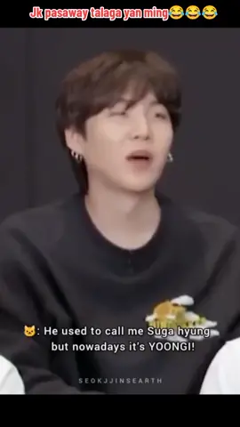 😽:Jungkook used to call me Suga hyung but nowadays it's yoongi. #pasaway talaga yan ang kuneho ming2x😂😂😂#btsforever💜💜💜 #suga #jungkook❣️ #🥰🥰🥰 #tiktok🇵🇭🇸🇬 