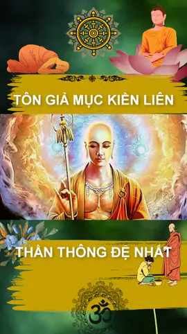 Tôn Giả Mục Kiền Liên Thần Thông Đệ Nhất #vothuong #cuocdoiducphat