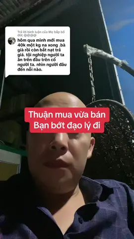 Trả lời @Mẹ bắp bố đức @@@@  thuận mua vừa bán tôi ko xin của ai sao bạn nói tôi ăn trên đầu trên cổ, nếu bạn có lòng tốt tôi cho bạn địa chỉ bạn tới tận nơi mua giá 15cành một kg, toàn phạt on lai 