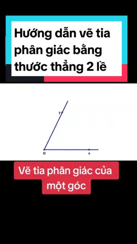 Hướng dẫn vẽ tia phân giác bằng thước thẳng 2 lề #vetiaphangiac #Master2023byTikTok @Toán THCS @Cô Ngọc dạy toán @Toán THCS - Ôn thi vào 10 @Chữa mất gốc toán THCS @Toán Thầy Bee @MENTOR #TOÁN6 #Toan6canhdieu #toán6CTST #Toán6KNTT ##CapCut 