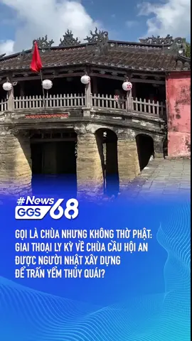 Cầu Hội An được người Nhật xây dựng để yểm thúy quái? #ggs68japan #ggs68japannews #japan #nhatban #cuocsongnhatban #tiktoknews 