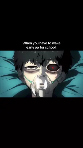 No because my sleep schedule be messed up. #anime #animepage #tokyoghoul #kaneki #animememe #fyp #foryou #animeedit 