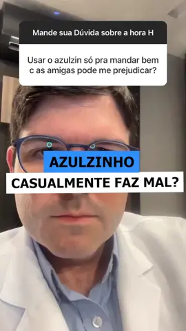 AZULZINHO CASUALMENTE FAZ MAL???