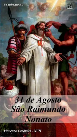 Paz e Bem. 31 de Agosto - São Raimundo Nonato. #tiktokcatolico #resumodosantododia 
