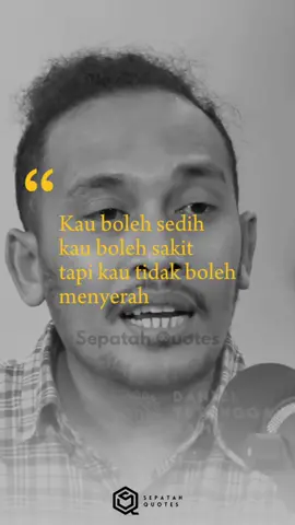 Kalian boleh sedih, kalian boleh sakit tapi kalian tidak boleh menyerah. Semangatt  #abdurarsyad #quotesoftheday #motivasihidup 