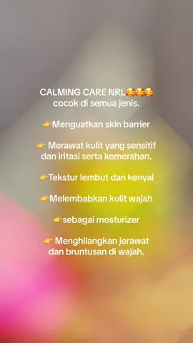 Calming Care NRL, cocok semua jenis kulit wajah.🥰 #nrl #nrlkosmetik #creamnrl #skincare #skincareroutine #paketnrl #nrlfyp #fyp #creamnrl 