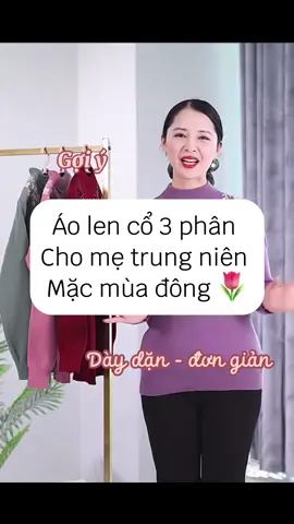 Áo len cổ cao cho mẹ trung niên mặc mùa đông #tangme #aolenchome #aolentangme #aolentrungniennuchome #aolentrungnien #tammitt0 