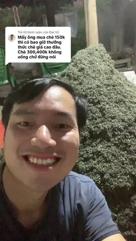 Trả lời @Đại Vũ chè sạch mộc không phai cứ giá cao là ngon đâu ạ