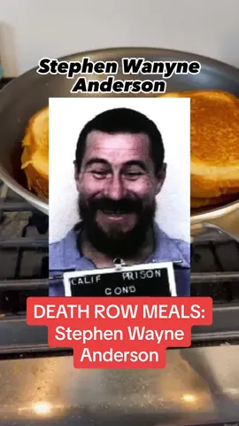 Ranking EVERY Death Row meal: Stephen Wayne Anderson 