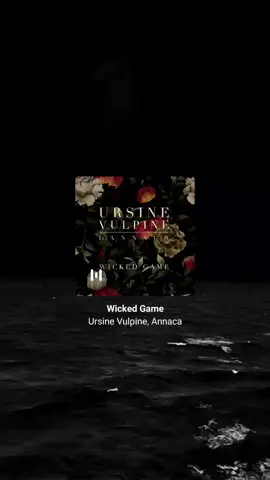 Wicked Game-Ursine Vulpine,Annaca. #tipografyedit #tipografiastai #song #lovemusic 