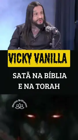 #vickyvanilla #vickyvanillapodcast #sata #satan #elohim #mentesbrilhantes #raulferreiranetto 