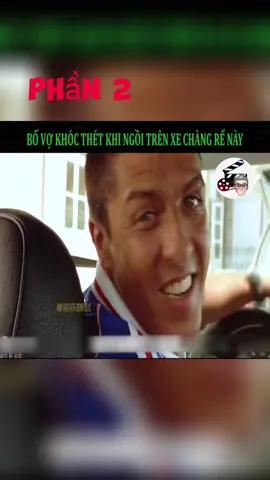 Bố vợ khóc thét khi ngồi trên xe cử chàng rể này🤣(P2) #reviewphim #phimhaymoingay #reviewphimhay #jyp #foryou #phimhaymoinhat #xuhuong 