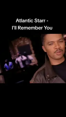 I'll Remember You by Atlantic Starr 🎤🎶 Official Music Video by Atlantic Starr (I'll Remember You) #illrememberyou #atlanticstarr #80s #90s #viral #soul #rnb #classic #fyp #oldschool #goodtimes 