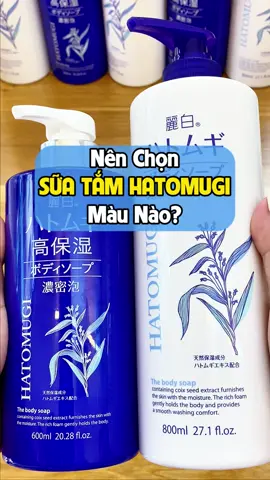 Sữa tắm ý dĩ Hatomugi Nhật Bản màu xanh và trắng khác nhau thế nào?#imochi#megaone #longervideos #LearnOnTikTok #myphamnhat 