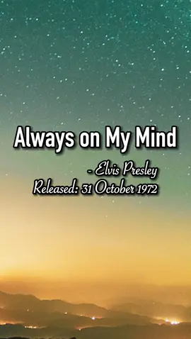 Always on My Mind - Elvis Presley #AlwaysonMyMind #ElvisPresley #fyp #foryou #music #MusicForMyNight #fullSong #lyrics_songs #bestsong 