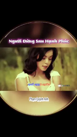 Người Đứng Sau Hạnh Phúc - Phạm Quỳnh Anh  Lòng em sợ lắm câu nói trên môi ai quá ngọt ngào.. #nhac8x9xhaynhat #xuhuong2023 #xuhuongtiktok 