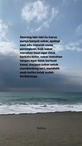 Untuk perempuan semoga jodohmu adalah lelaki yang penyabar dan penyayang. #lelaki #muslimah #sabarituindah 